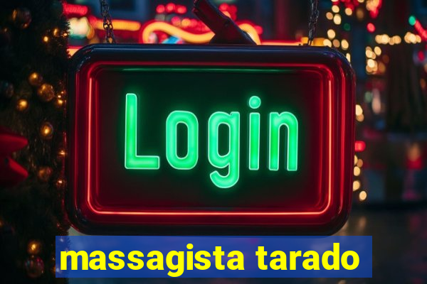 massagista tarado